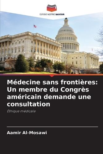 Médecine sans frontières: Un membre du Congrès américain demande une consultation