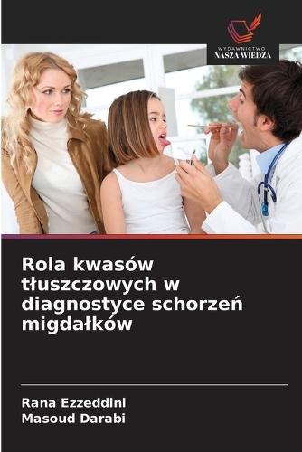 Rola kwasów tluszczowych w diagnostyce schorzeń migdalków