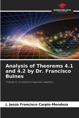 Analysis of Theorems 4.1 and 4.2 by Dr. Francisco Bulnes