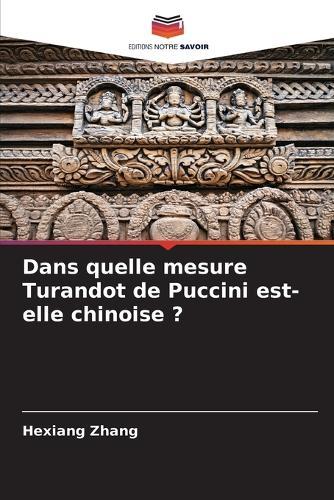 Dans quelle mesure Turandot de Puccini est-elle chinoise ?
