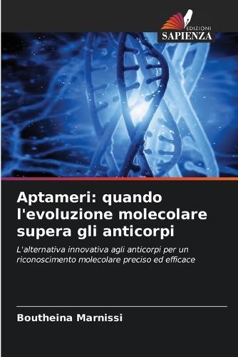 Aptameri: quando l'evoluzione molecolare supera gli anticorpi