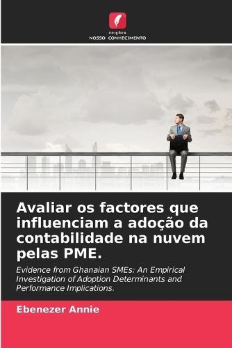 Avaliar os factores que influenciam a adoção da contabilidade na nuvem pelas PME.