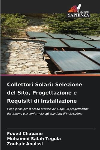 Collettori Solari: Selezione del Sito, Progettazione e Requisiti di Installazione