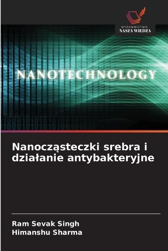 Nanocząsteczki srebra i dzialanie antybakteryjne