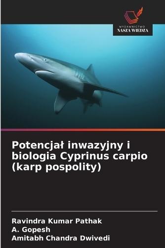 Potencjal inwazyjny i biologia Cyprinus carpio (karp pospolity)