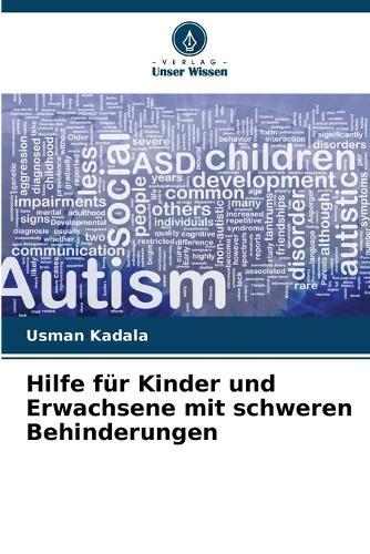 Hilfe für Kinder und Erwachsene mit schweren Behinderungen