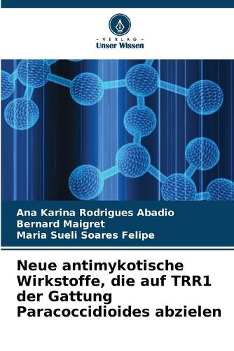 Neue antimykotische Wirkstoffe, die auf TRR1 der Gattung Paracoccidioides abzielen
