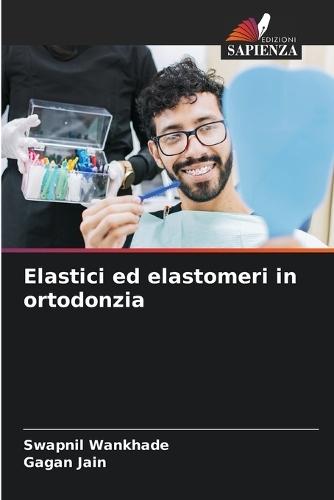 Elastici ed elastomeri in ortodonzia