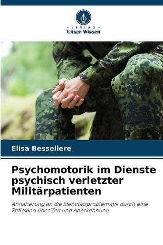 Psychomotorik im Dienste psychisch verletzter Militärpatienten