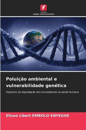 Poluição ambiental e vulnerabilidade genética