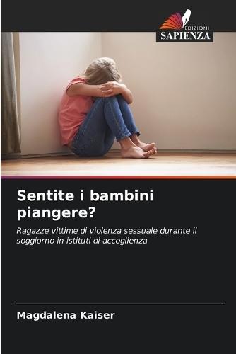 Sentite i bambini piangere?