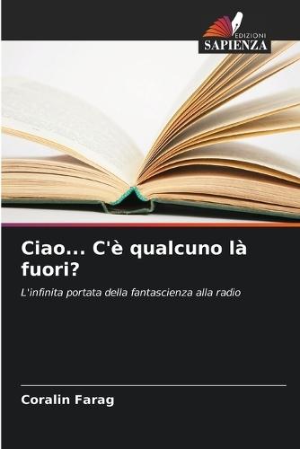 Ciao... C'è qualcuno là fuori?