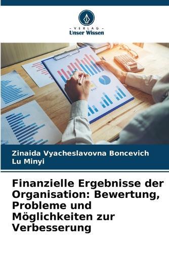 Finanzielle Ergebnisse der Organisation: Bewertung, Probleme und Möglichkeiten zur Verbesserung