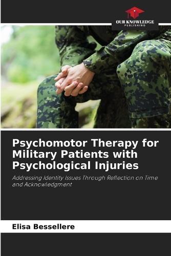 Psychomotor Therapy for Military Patients with Psychological Injuries