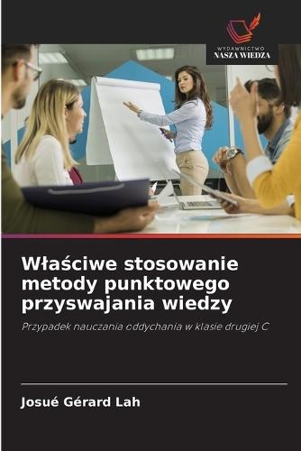 Wlaściwe stosowanie metody punktowego przyswajania wiedzy
