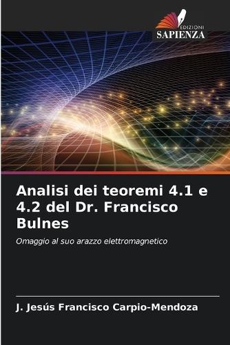Analisi dei teoremi 4.1 e 4.2 del Dr. Francisco Bulnes