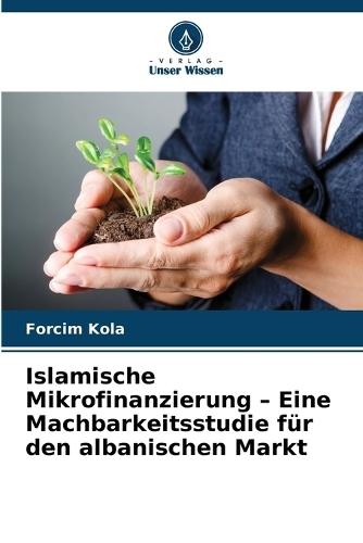 Islamische Mikrofinanzierung - Eine Machbarkeitsstudie für den albanischen Markt