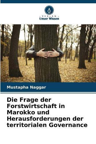 Die Frage der Forstwirtschaft in Marokko und Herausforderungen der territorialen Governance