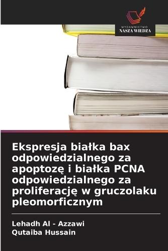 Ekspresja bialka bax odpowiedzialnego za apoptozę i bialka PCNA odpowiedzialnego za proliferację w gruczolaku pleomorficznym