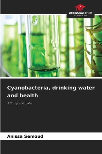 Cyanobacteria, drinking water and health