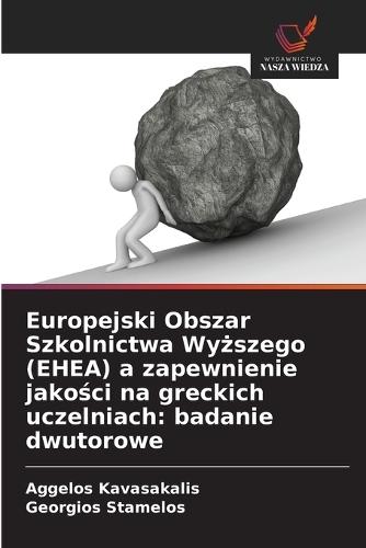 Europejski Obszar Szkolnictwa Wyższego (EHEA) a zapewnienie jakości na greckich uczelniach: badanie dwutorowe