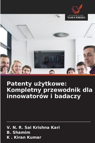 Patenty użytkowe: Kompletny przewodnik dla innowatorów i badaczy