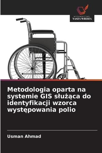Metodologia oparta na systemie GIS slużąca do identyfikacji wzorca występowania polio