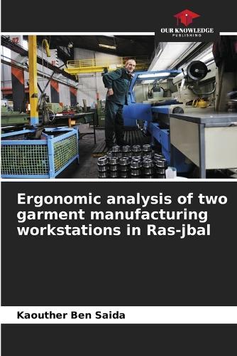 Ergonomic analysis of two garment manufacturing workstations in Ras-jbal