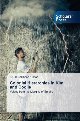 Colonial Hierarchies in Kim and Coolie