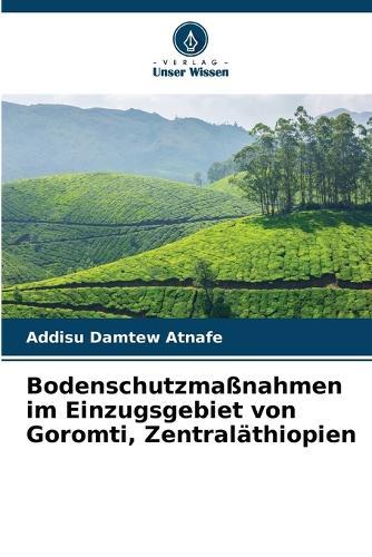 Bodenschutzmaßnahmen im Einzugsgebiet von Goromti, Zentraläthiopien