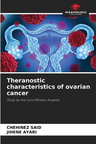 Theranostic characteristics of ovarian cancer
