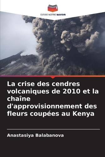 La crise des cendres volcaniques de 2010 et la chaîne d'approvisionnement des fleurs coupées au Kenya