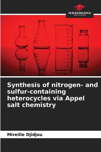 Synthesis of nitrogen- and sulfur-containing heterocycles via Appel salt chemistry