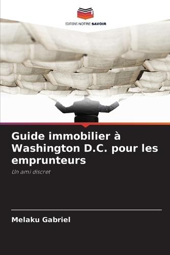 Guide immobilier à Washington D.C. pour les emprunteurs