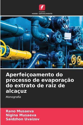 Aperfeiçoamento do processo de evaporação do extrato de raiz de alcaçuz
