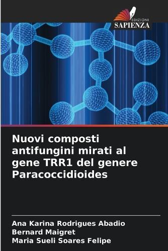 Nuovi composti antifungini mirati al gene TRR1 del genere Paracoccidioides