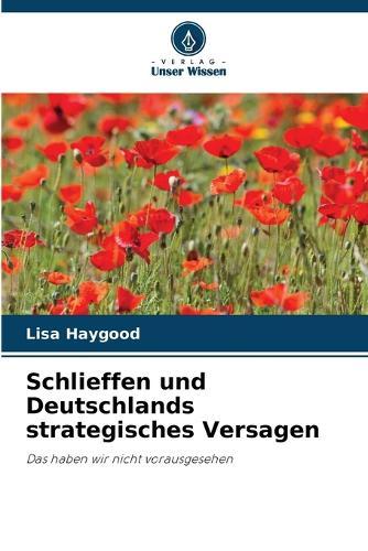 Schlieffen und Deutschlands strategisches Versagen