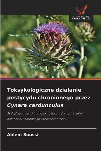 Toksykologiczne dzialanie pestycydu chronionego przez Cynara cardunculus