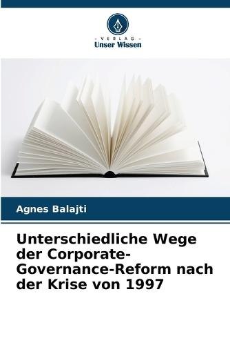 Unterschiedliche Wege der Corporate-Governance-Reform nach der Krise von 1997