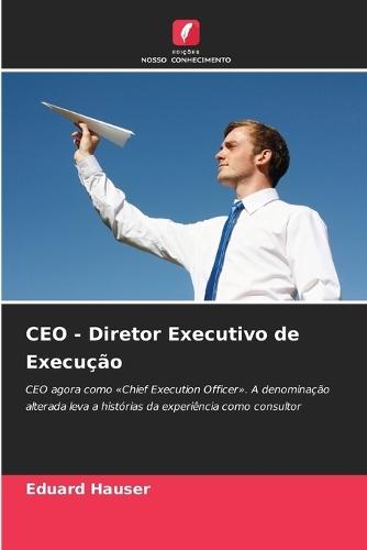 CEO - Diretor Executivo de Execução