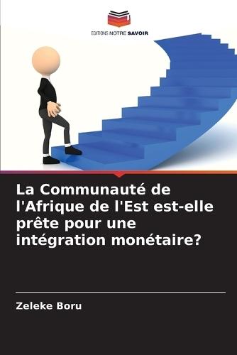 La Communauté de l'Afrique de l'Est est-elle prête pour une intégration monétaire?
