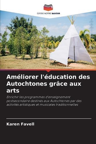 Améliorer l'éducation des Autochtones grâce aux arts
