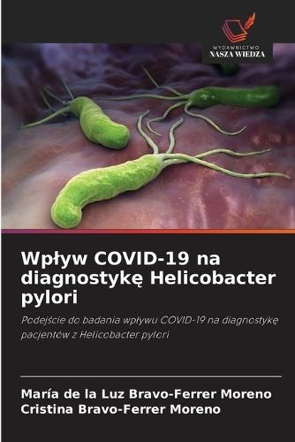 Wplyw COVID-19 na diagnostykę Helicobacter pylori