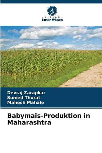 Babymais-Produktion in Maharashtra