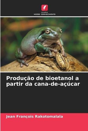 Produção de bioetanol a partir da cana-de-açúcar