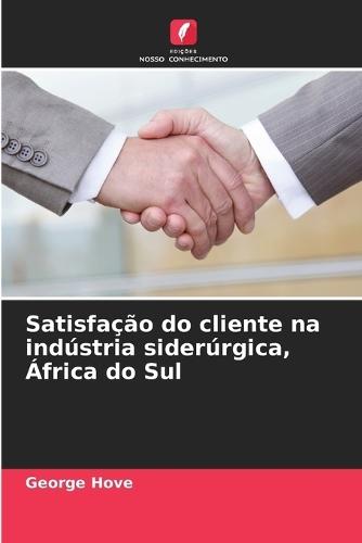 Satisfação do cliente na indústria siderúrgica, África do Sul