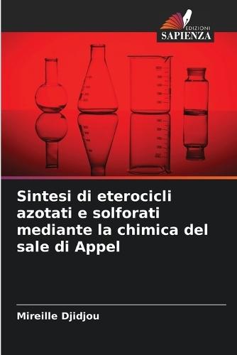 Sintesi di eterocicli azotati e solforati mediante la chimica del sale di Appel