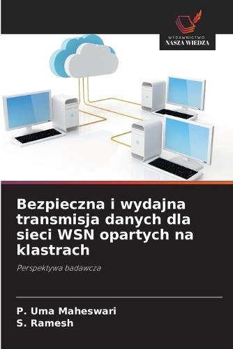 Bezpieczna i wydajna transmisja danych dla sieci WSN opartych na klastrach