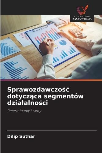 Sprawozdawczośc dotycząca segmentów dzialalności