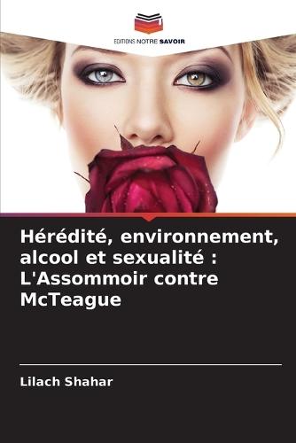 Hérédité, environnement, alcool et sexualité: L'Assommoir contre McTeague